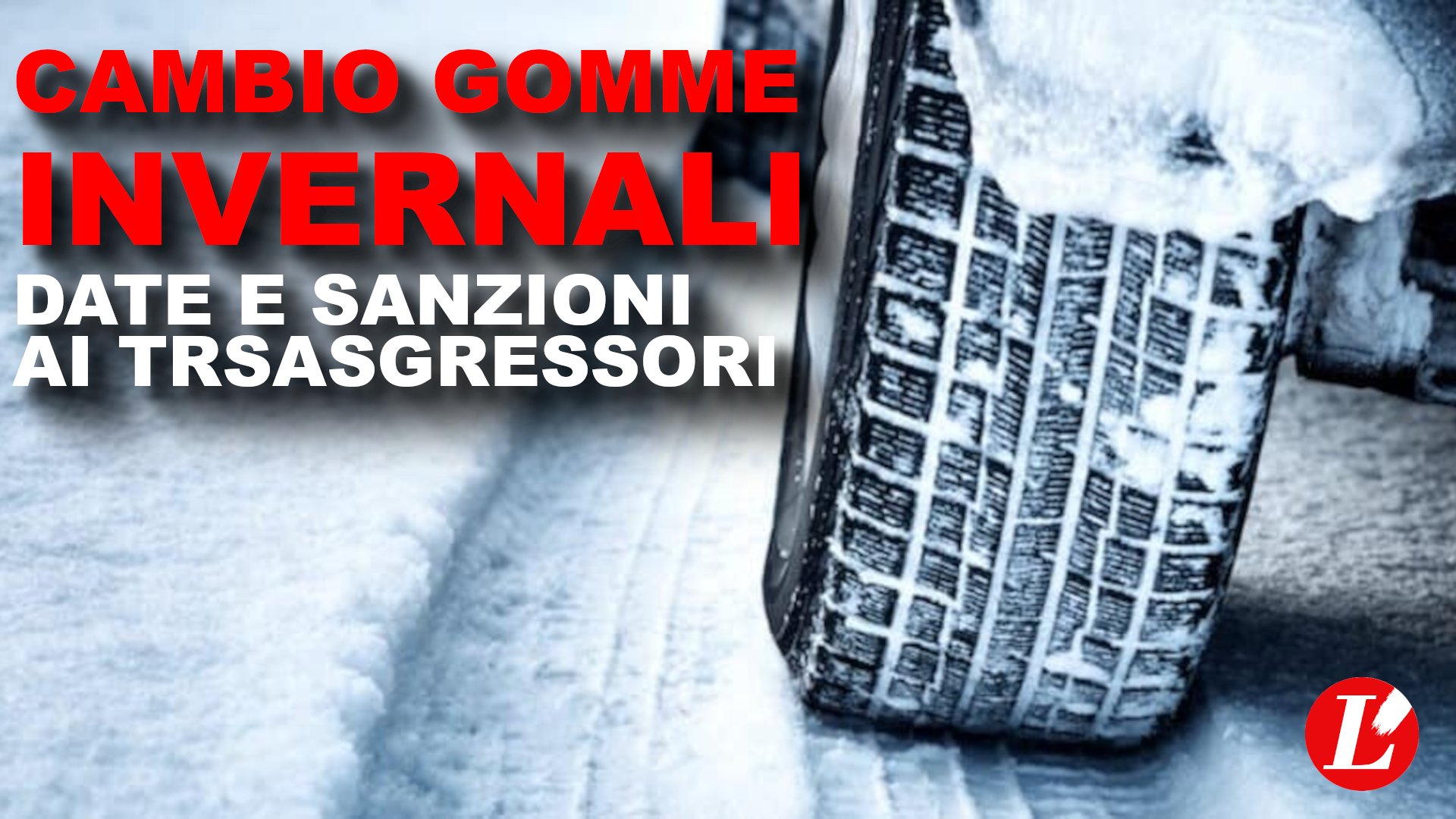 Cambio gomme invernali: date e sanzioni ai tresgressori