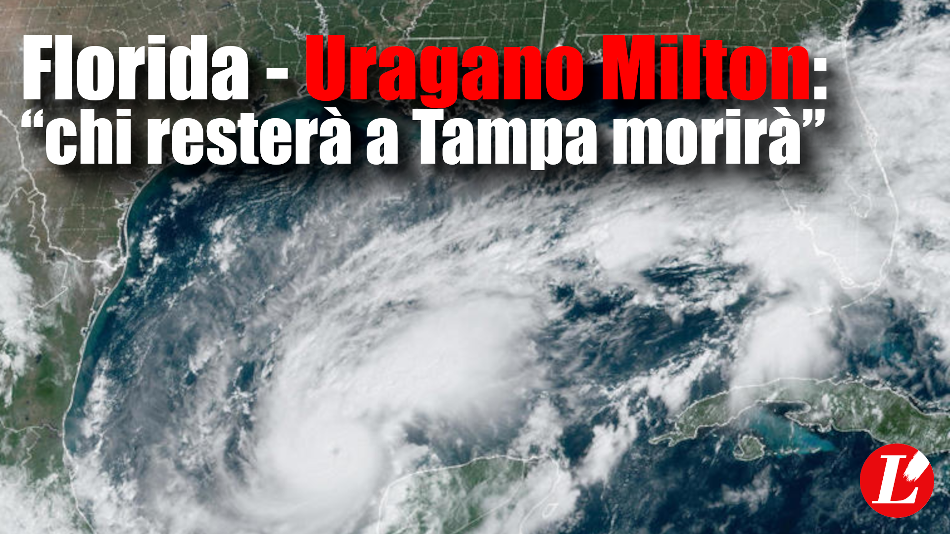 Florida, Uragano Milton: “Chi resterà a Tampa morirà” – LIVE