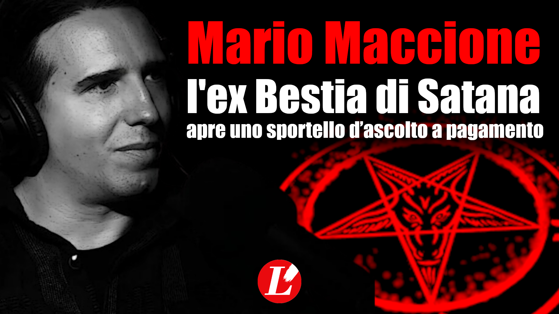 Mario Maccione l’ex Bestia di Satana soprannominato “Ferocity” apre uno sportello d’ascolto a pagamento