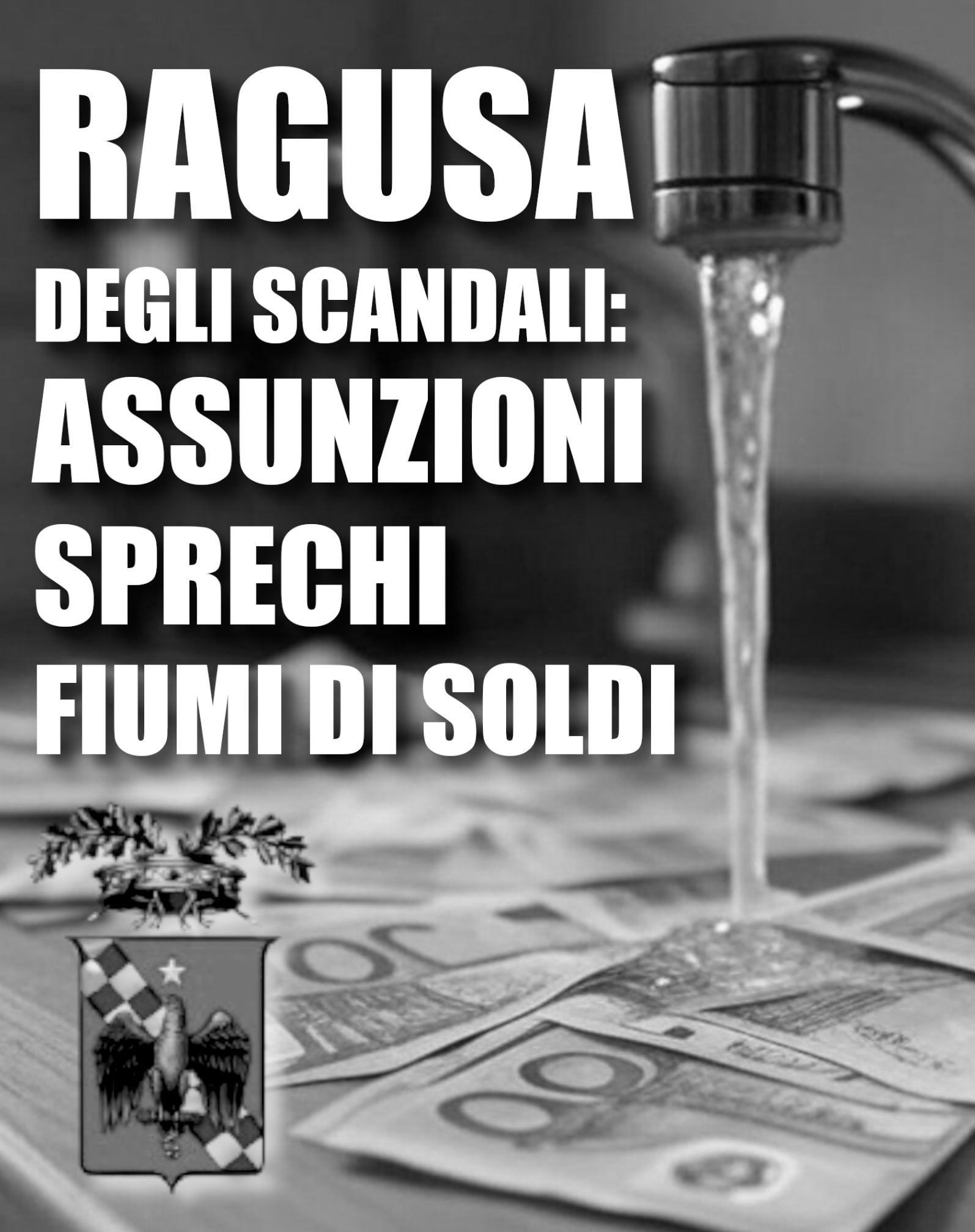 Ragusa degli scandali: assunzioni in deroga, fiumi di soldi pubblici e bandi quasi invisibili